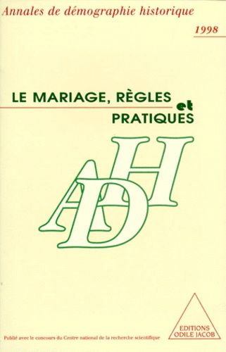 Emprunter ANNALES DE DEMOGRAPHIE HISTORIQUE : LE MARIAGE, REGLES ET PRATIQUES. Tome 1, 1998 livre