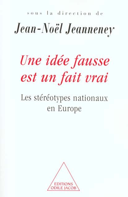 Emprunter Une idée fausse est un fait vrai. Les stéréotypes nationaux en Europe livre