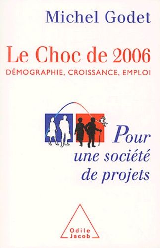 Emprunter Le choc de 2006. Démographie, croissance, emploi, pour une société de projets livre