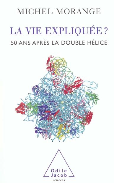 Emprunter La vie expliquée ? 50 ans après la double-hélice livre