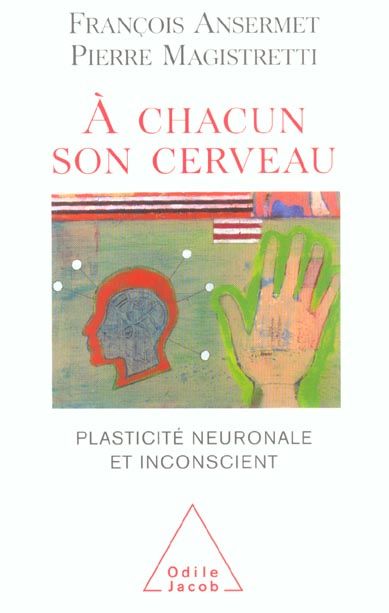 Emprunter A chacun son cerveau. Plasticité neuronale et inconscient livre