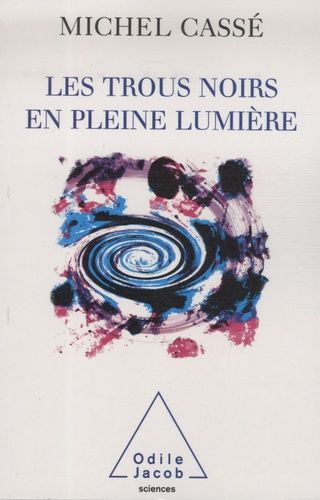 Emprunter Les trous noirs en pleine lumière livre