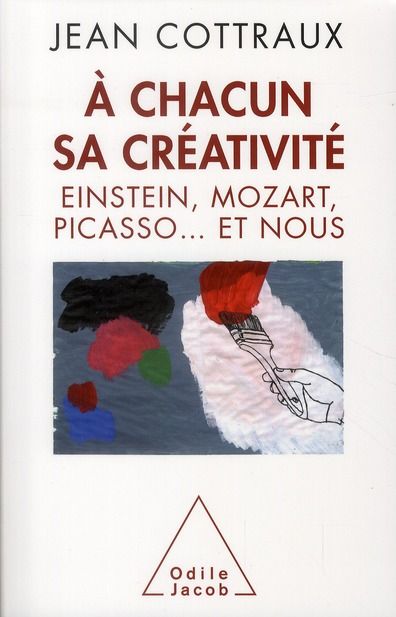 Emprunter A chacun sa créativité. Einstein, Mozart, Picasso... et nous livre