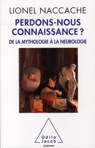 Emprunter Perdons-nous connaissance ? De la Mythologie à la Neurologie livre