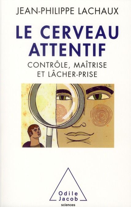 Emprunter Le cerveau attentif. Contrôle, maîtrise et lâcher-prise livre