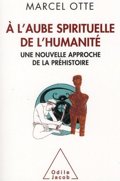 Emprunter A l'aube spirituelle de l'humanité. Une nouvelle approche de la préhistoire livre