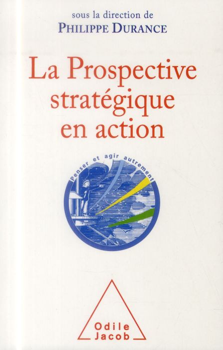 Emprunter La Prospective stratégique en action. Bilan et perspectives d'une discipline intellectuelle livre