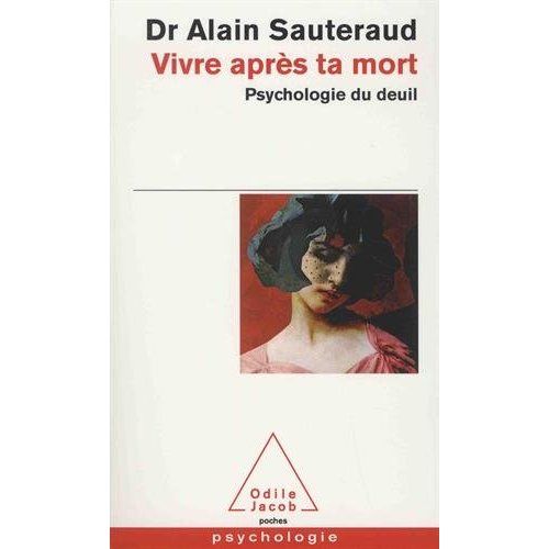 Emprunter Vivre après ta mort. Psychologie du deuil livre