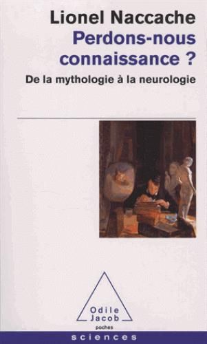 Emprunter Perdons-nous connaissance ? De la mythologie à la neurologie livre