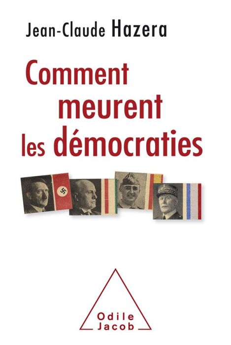 Emprunter Comment meurent les démocraties. Mussolini, Hitrler, Roosevelt, Franco, Pétain... livre