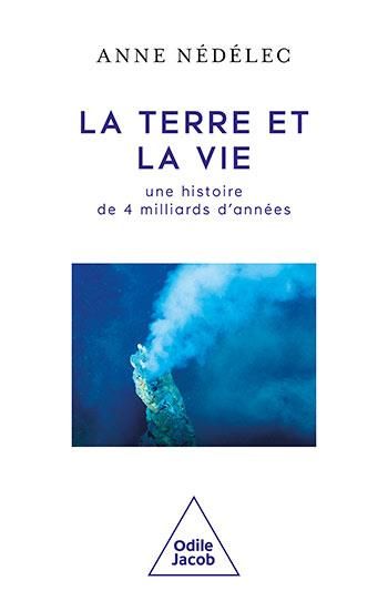 Emprunter La Terre et la vie : une histoire de 4 milliards d'années livre