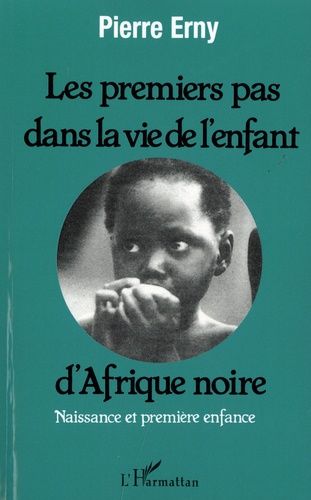 Emprunter Les premiers pas dans la vie de l'enfant d'Afrique noire. Naissance et première enfance livre