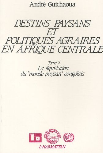 Emprunter Destins paysans et politiques agraires en Afrique centrale. Tome 2, la liquidation du 