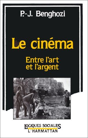 Emprunter Le cinéma. Entre l'art et l'argent livre