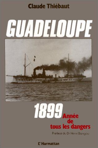 Emprunter Guadeloupe 1899 : année de tous les dangers livre