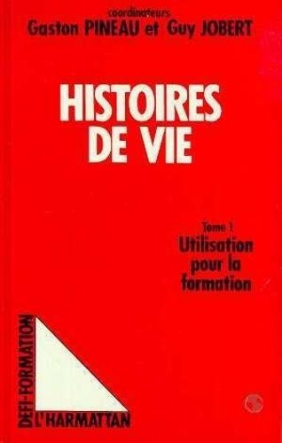 Emprunter Histoires de vie. Tome 1, Utilisation pour la formation livre