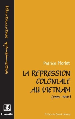 Emprunter La répression coloniale au Vietnam (1908-1940) livre