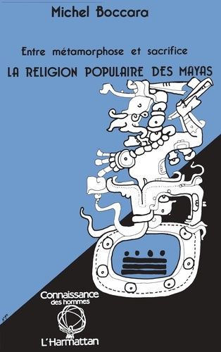 Emprunter La religion populaire des Mayas. Entre métamorphose et sacrifice livre