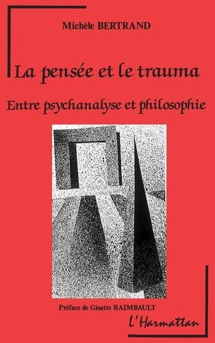 Emprunter LA PENSEE ET LE TRAUMA. Entre psychanalyse et philosophie livre