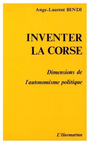 Emprunter Inventer la Corse. Dimensions de l'autonomisme politique livre