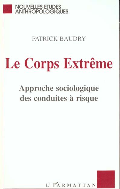 Emprunter Le corps extrême. Approche sociologique des conduites à risque livre