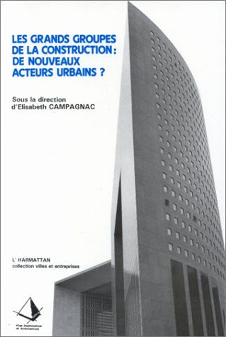 Emprunter Les grands groupes de la construction : de nouveaux acteurs urbains ? livre