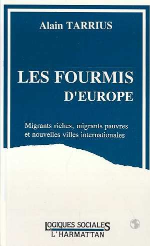 Emprunter Les fourmis d'Europe. Migrants riches, migrants pauvres et nouvelles villes internationales livre