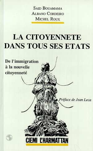 Emprunter La citoyenneté dans tous ses états. De l'immigration à la nouvelle citoyenneté livre