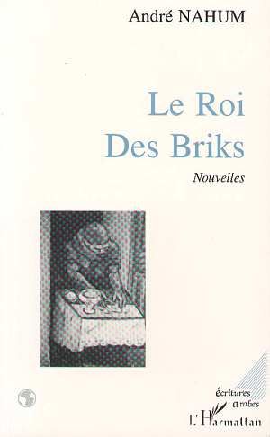 Emprunter Le Roi des Briks. (Nouvelles) livre