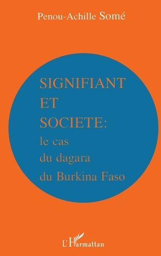 Emprunter Signifiant et société. Le cas du Dagara du Burkina Faso livre