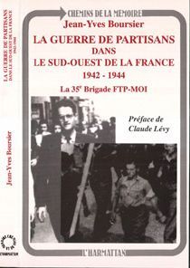 Emprunter LA GUERRE DE PARTISANS DANS LE SUD-OUEST DE LA FRANCE 1942-1944 - LA 35E BRIGADE FTP-MOI livre