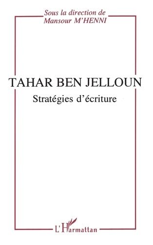 Emprunter Tahar Ben Jelloun. Stratégies d'écriture livre