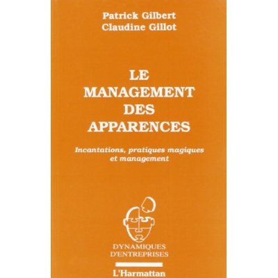 Emprunter Le management des apparences. Incantations, pratiques magiques et management livre