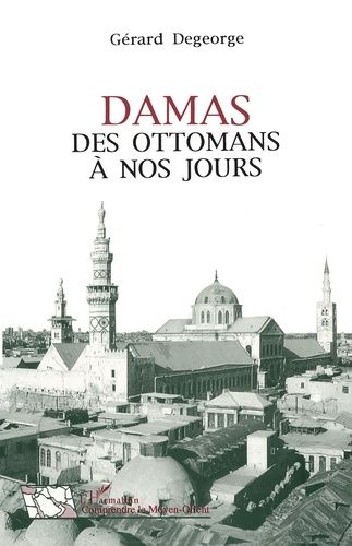 Emprunter Damas. Des Ottomans à nos jours livre