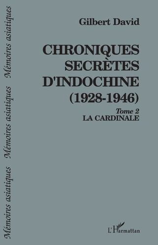 Emprunter CHRONIQUES SECRETES D'INDOCHINE 1928-1946. Tome 2 livre