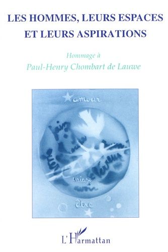 Emprunter Les hommes, leurs espaces et leurs aspirations. Hommage à Paul-Henry Chombart de Lauwe livre