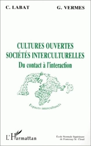 Emprunter CULTURES OUVERTES SOCIETES INTERCULTURELLES. Du contact à l'interaction livre