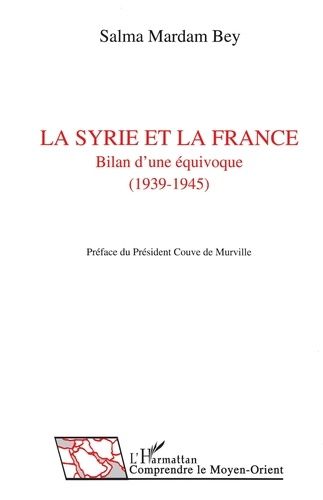 Emprunter La Syrie et la France. Bilan d'une équivoque, 1939-1945 livre