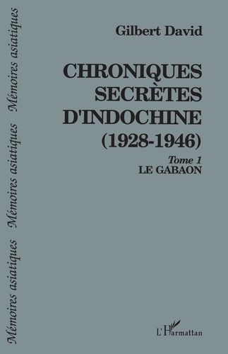 Emprunter Chroniques secrètes d'Indochine (1928-1946). 1 Le Gabaon - Tome 1 livre