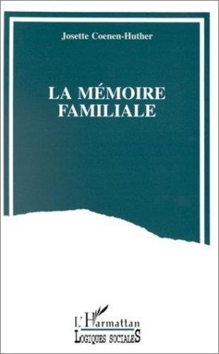 Emprunter La mémoire familiale. Un travail de reconstruction du passé livre