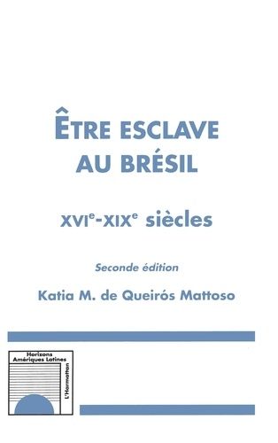 Emprunter Etre esclave au Brésil. XVIe-XIXe siècles, 2e édition livre