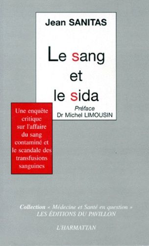 Emprunter LE SANG ET LE SIDA. Une enquête critique sur l'affaire du sang contaminé et le scandale des transfus livre