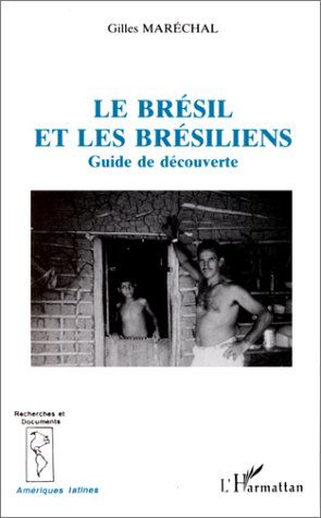 Emprunter Le Brésil et les Brésiliens. Guide de découverte livre