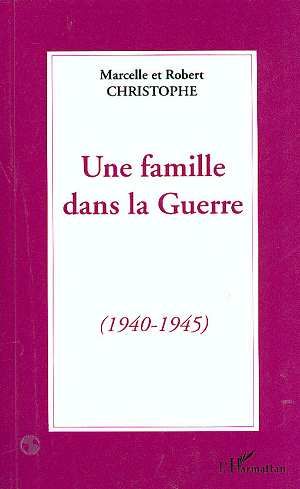 Emprunter Une famille dans la guerre. 1940-1945 livre