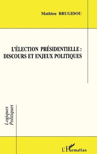 Emprunter ELECTION PRESIDENTIELLE. DISCOURS ET ENJEUX POLITIQUES livre