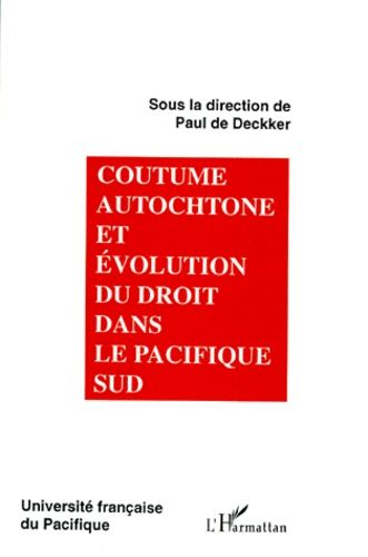 Emprunter Coutume autochtone et évolution du droit dans le Pacifique Sud. Actes du colloque universitaire inte livre