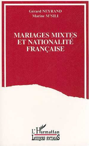 Emprunter Mariages mixtes et nationalité française. Les Français par mariage et leurs conjoints livre