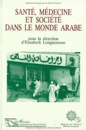 Emprunter SANTE MEDECINE ET SOCIETE DANS LE MONDE ARABE livre