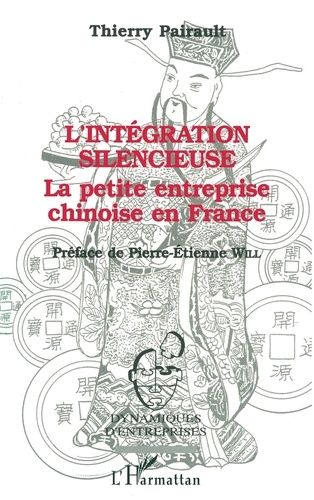 Emprunter L'intégration silencieuse. La petite entreprise chinoise en France livre