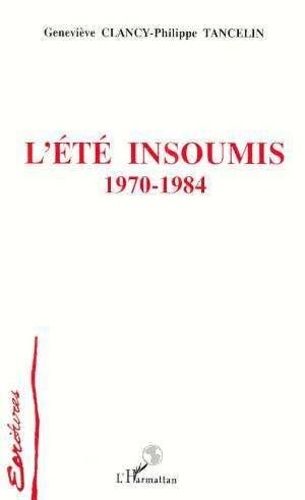 Emprunter L'été insoumis. 1970-1984 livre